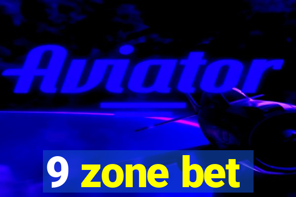 9 zone bet